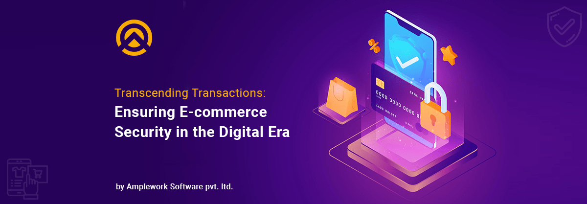 Beyond Transactions: Ensuring Ultimate E-commerce Security in the Digital Age